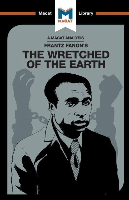 An Analysis of Frantz Fanon's The Wretched of the