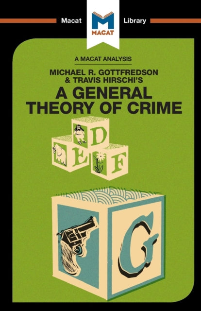 An Analysis of Michael R. Gottfredson and Travish Hirschi's A General Theory of Crime