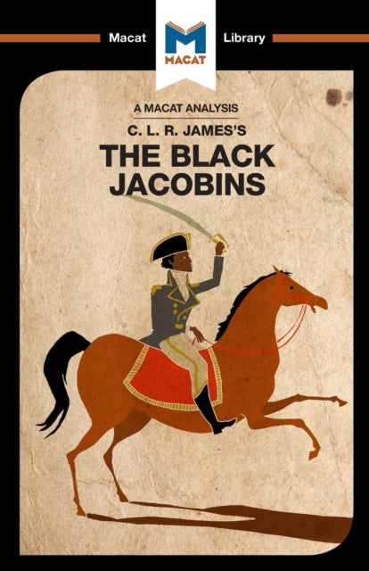 An Analysis of C.L.R. James's The Black Jacobins