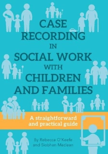 CASE RECORDING IN SOCIAL WORK WITH CHILDREN AND