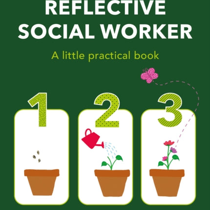 The Reflective Social Worker - A little practical book