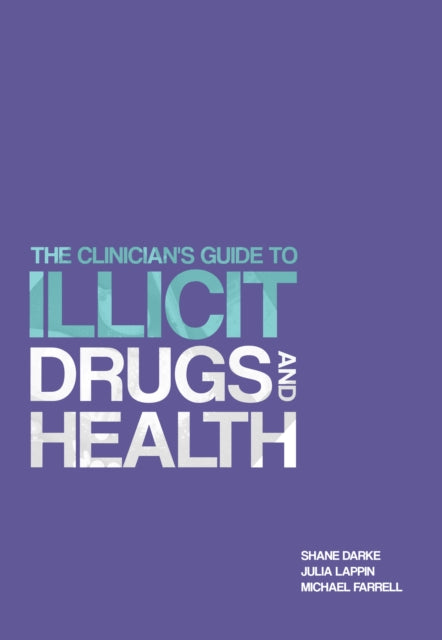 The Clinician's Guide to Illicit Drugs and Health