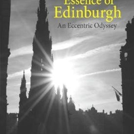 Essence of Edinburgh: An Eccentric Odyssey