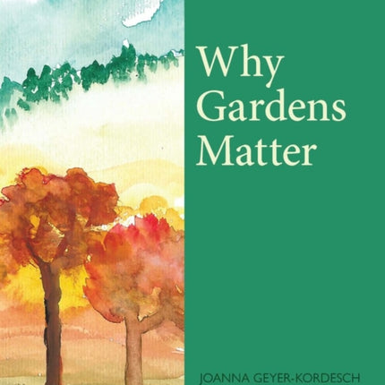 Why Gardens Matter