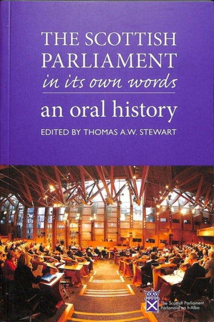 The Scottish Parliament in its Own Words: An Oral History