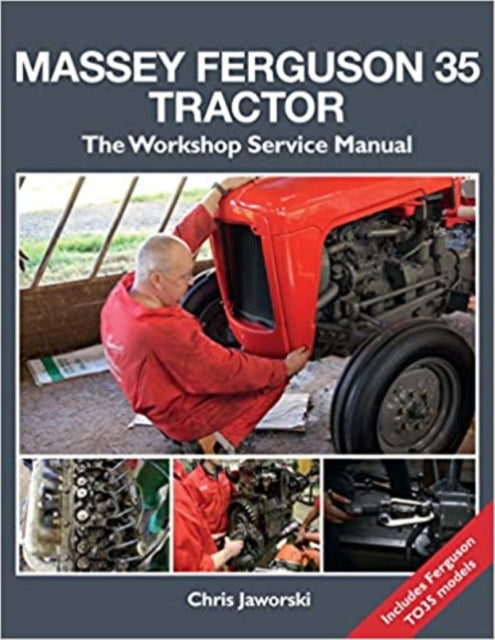 The Massey Ferguson 35 Tractor - Workshop Service Manual