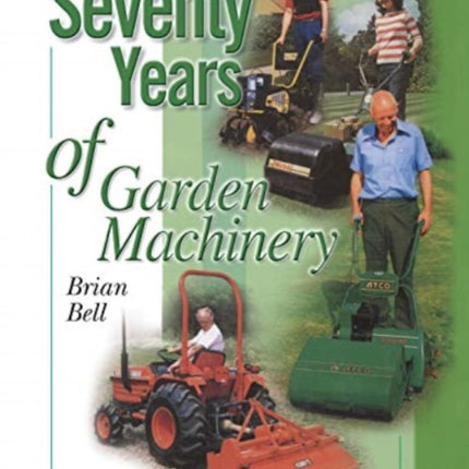 Seventy Years of Garden Machinery