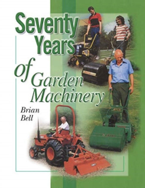 Seventy Years of Garden Machinery