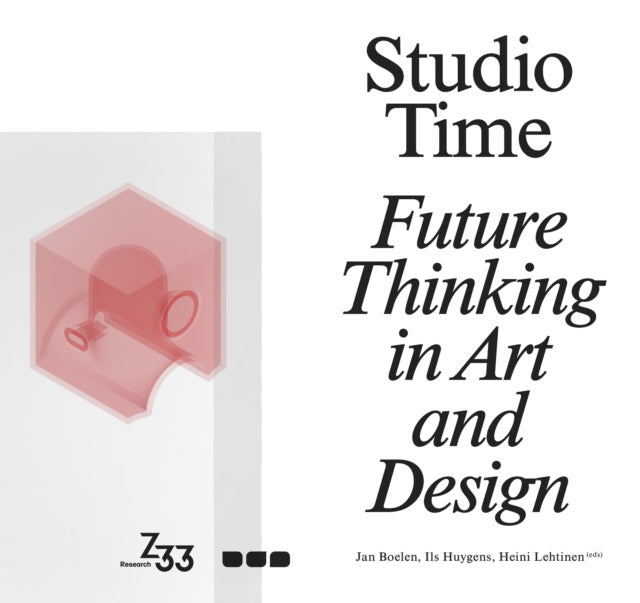 Studio Time: Future Fictions in Art and Design