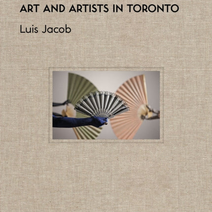 Form Follows Fiction: Art and Artists in Toronto