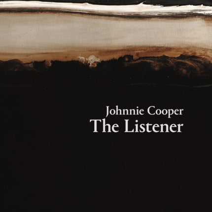 Johnnie Cooper: The Listener: Paintings 2019–2022