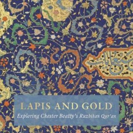 Lapis and Gold: Exploring Chester Beatty’s