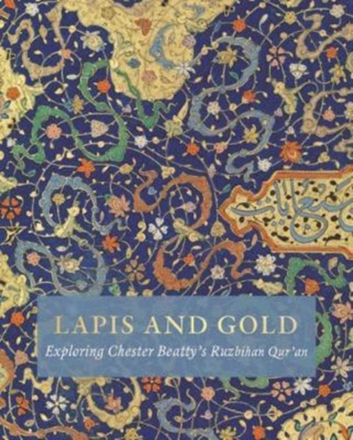 Lapis and Gold: Exploring Chester Beatty’s