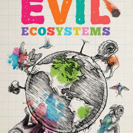 Evil Ecosystems