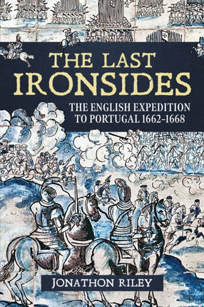 The Last Ironsides: The English Expedition to