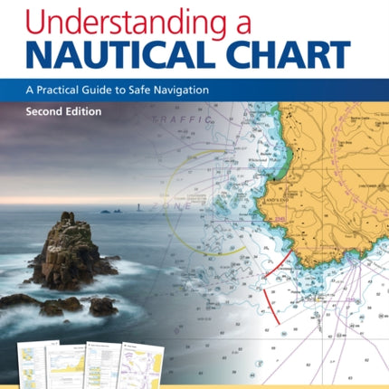 Understanding a Nautical Chart -  2e: A Practical Guide to Safe Navigation