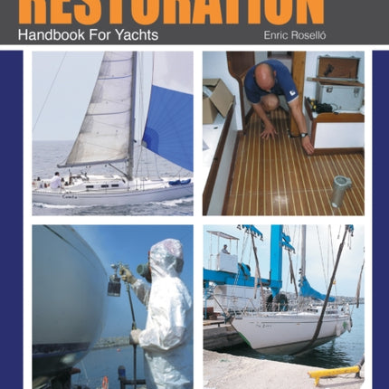 The Restoration Handbook for Yachts: The Essential Guide to Fibreglass Yacht Restoration & Repair