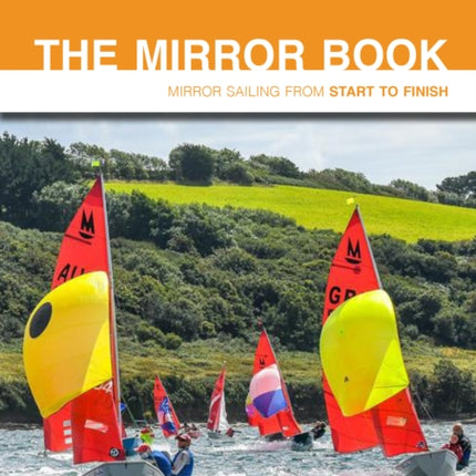 The Mirror Book -  Second Edition: Mirror Sailing from Start to Finish