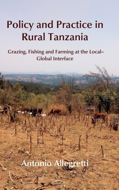 Policy and Practice in Rural Tanzania: Grazing,