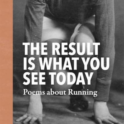 The Result Is What You See Today: Poems about Running