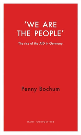 We are the People: The rise of the AfD in Germany