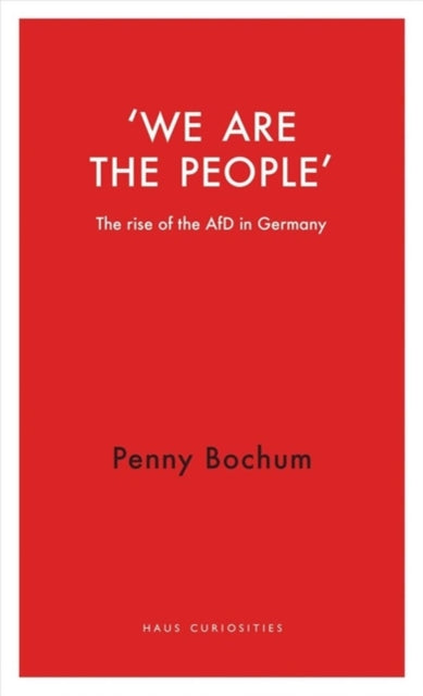 We are the People: The rise of the AfD in Germany