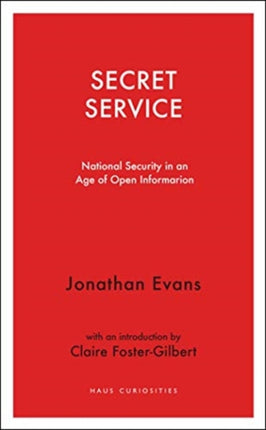 Secret Service: National security in an age of open information