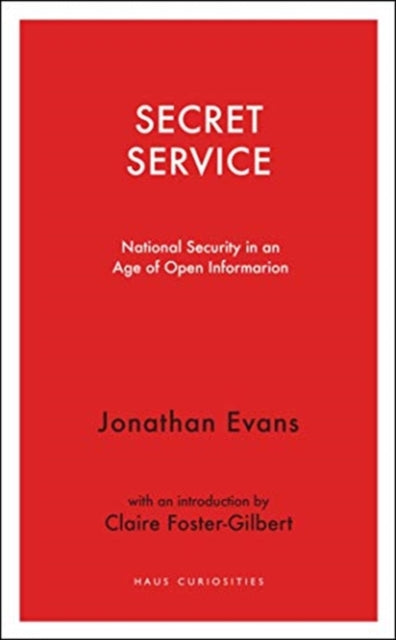 Secret Service: National security in an age of open information