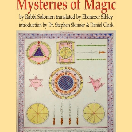 Clavis or Key to Unlock the MYSTERIES OF MAGIC