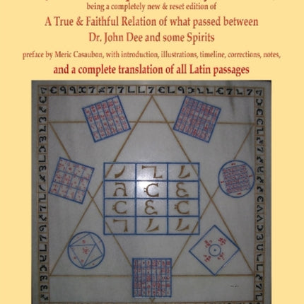 Dr John Dee's Spiritual Diary (1583-1608): a completely new & reset edition of True & Faithful Relation... with a complete translation of all Latin passages