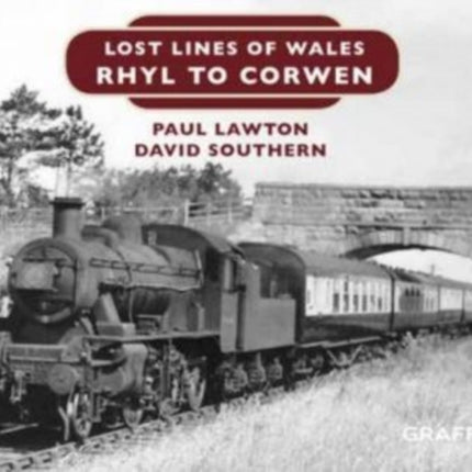Lost Lines of Wales: Rhyl to Corwen