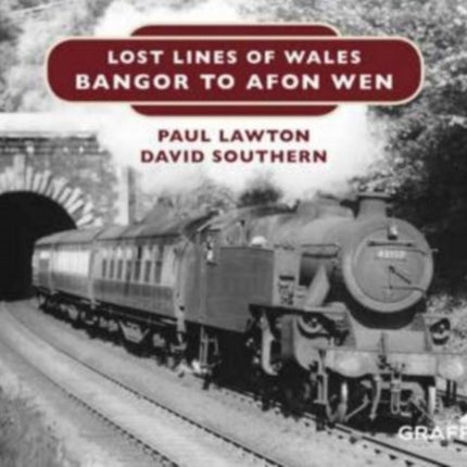 Lost Lines of Wales: Bangor to Afon Wen
