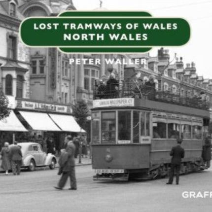 Lost Tramways of Wales: North Wales