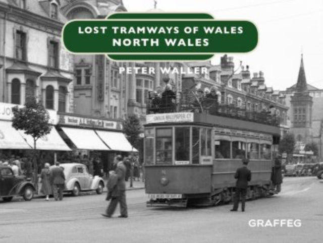 Lost Tramways of Wales: North Wales