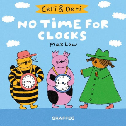 Ceri & Deri: No Time for Clocks