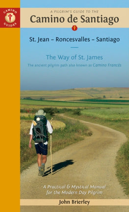 A Pilgrims Guide to the Camino de Santiago Camino Francés