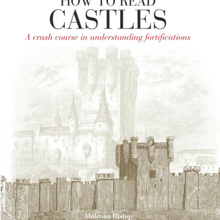 How to Read Castles: A Crash Course in Understanding Fortifications