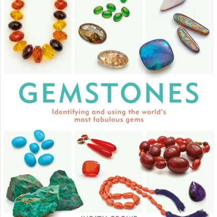 Gemstones: Identifying and Using the World's Most Fabulous Gems