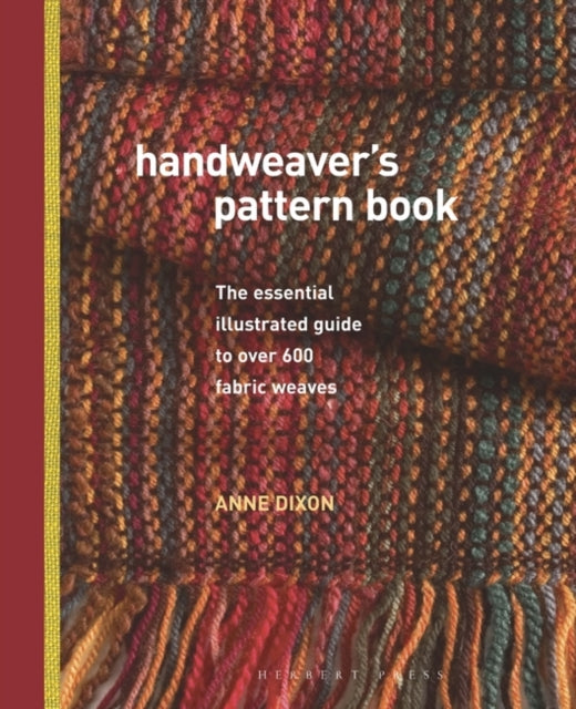 Handweaver's Pattern Book: The Essential Illustrated Guide to Over 600 Fabric Weaves