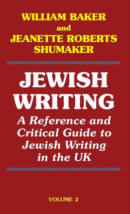 Jewish Writing: A Reference and Critical Guide to Jewish Writing in the UK: 2