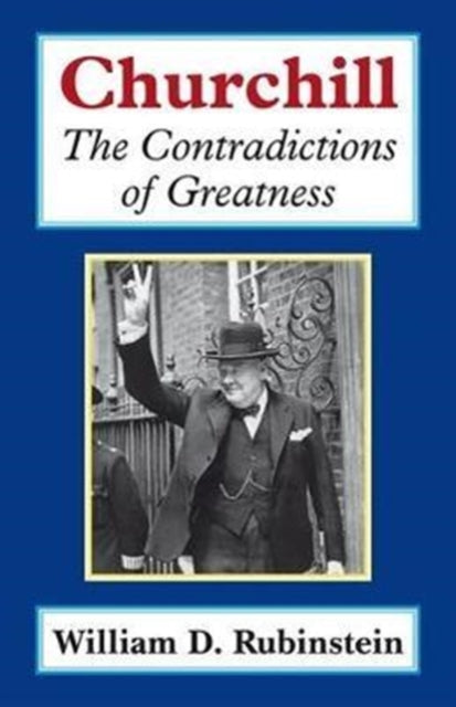 Churchill: The Contradictions of Greatness