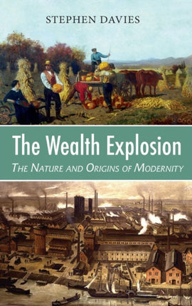 The Wealth Explosion: The Nature and Origins of Modernity