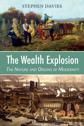 The Wealth Explosion: The Nature and Origins of Modernity