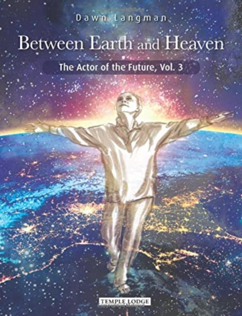 Between Earth and Heaven: The Actor of the Future, Vol. 3