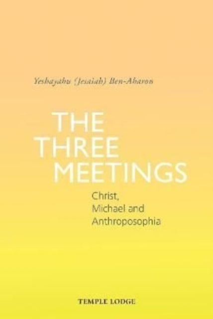 The Three Meetings: Christ, Michael and Anthroposophia