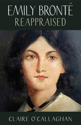 Emily Bronte Reappraised