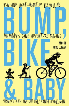 Bump, Bike & Baby: Mummy's Gone Adventure Racing