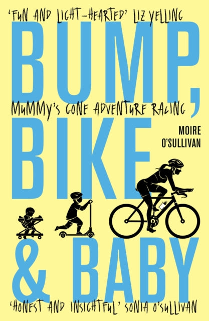 Bump, Bike & Baby: Mummy's Gone Adventure Racing