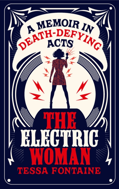 The Electric Woman: A Memoir in Death-Defying Acts