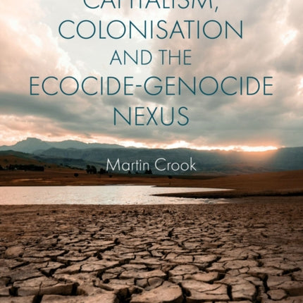 Capitalism Colonisation and the EcocideGenocide
